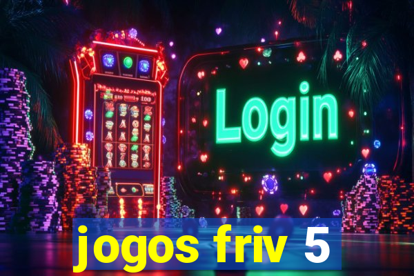 jogos friv 5